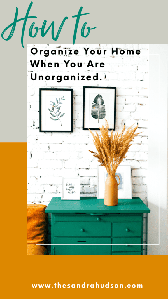 How to Organize Your Home for the Unorganized